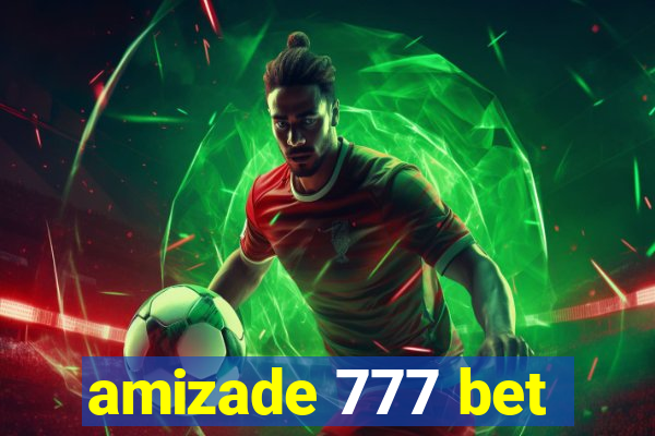 amizade 777 bet